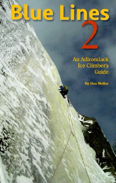 Blue Lines 2: An Adirondack Ice Climber's Guide - Rock and Snow